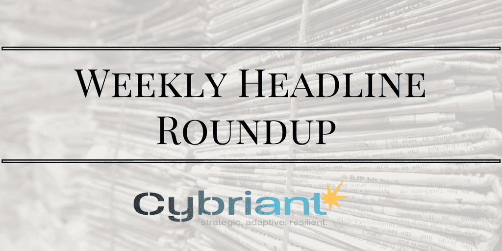 This Week’s Top Cybersecurity Headlines